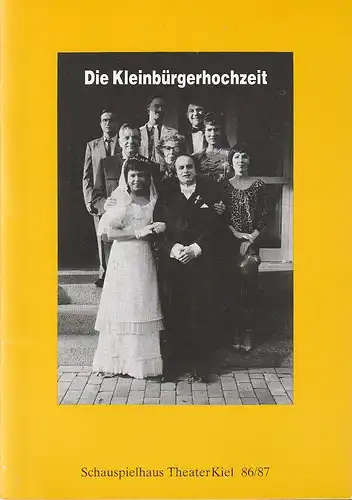 Theater Kiel, Bühnen der Landeshauptstadt Kiel, Dr. Volkmar Clauß, Karl Gabriel von Karais: Programmheft Bertolt Brecht DIE KLEINBÜRGERHOCHZEIT Premiere 13. November 1986 Spielzeit 1986 / 87. 