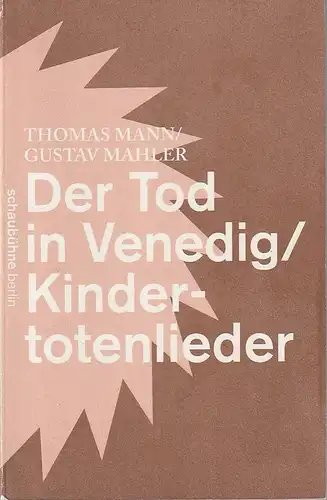 Schaubühne am Lehniner Platz, Maja Zade, Arno Declair (Fotos): Programmheft Thomas Mann / Gustav Mahler DER TOD IN VENEDIG / KINDERTOTENLIEDER Premiere 12. Januar 2013  51. Spielzeit 2012 / 2013. 