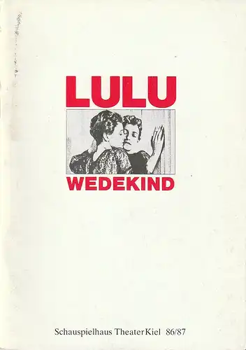 Theater Kiel, Bühnen der Landeshauptstadt Kiel, Dr. Volkmar Clauß, Karl Gabriel von Karais: Programmheft Frank Wedekind LULU Premiere 20. März 1987 Spielzeit 1986 / 87. 