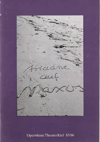 Theater Kiel, Bühnen der Landeshauptstadt Kiel, Dr. Volkmar Clauß, Valerie Hennecke: Programmheft Richard Strauss ARIADNE AUF NAXOS Premiere 13. Juni 1986 Spielzeit 1985 / 86. 