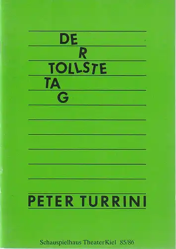 Theater Kiel, Bühnen der Landeshauptstadt Kiel, Dr. Volkmar Clauß, Karl Gabriel von Karais, Joachim Thode ( Probenfotos ): Programmheft Peter Turrini DER TOLLSTE TAG Premiere 16. November 1985 Spielzeit 1985 / 86. 