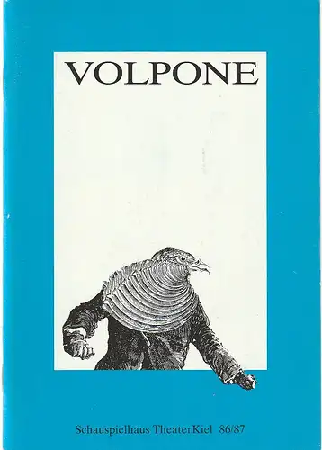 Theater Kiel, Bühnen der Landeshauptstadt Kiel, Dr. Volkmar Clauß, Ingrid von Saldern: Programmheft Ben Jonson VOLPONE oder DER FUCHS Premiere 18. Juni 1987 Spielzeit 1986 / 87. 