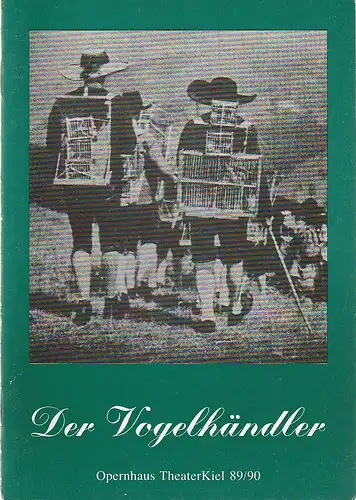 Theater Kiel, Bühnen der Landeshauptstadt Kiel, Dr. Volkmar Clauß, Ute Metscher: Programmheft Carl Zeller DER VOGELHÄNDLER Premiere 2. März 1990 Spielzeit 1989 / 90. 