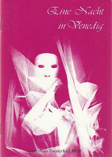 Theater Kiel, Bühnen der Landeshauptstadt Kiel, Dr. Volkmar Clauß, Edda Rymski: Programmheft Johann Strauß EINE NACHT IN VENEDIG Premiere 2. Oktober 1988 Spielzeit 1988 / 89. 