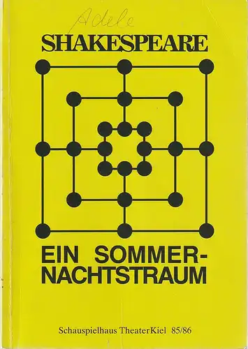 Theater Kiel, Bühnen der Landeshauptstadt Kiel, Dr. Volkmar Clauß, Karl Gabriel von Karais: Programmheft William Shakespeare EIN SOMMERNACHTSTRAUM Premiere 6. Oktober 1985 Spielzeit 1985 / 86. 