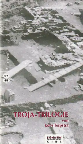 Theater Kiel, Bühnen der Landeshauptstadt Kiel, Raymund Richter, Sünne Roland, Christiane Frohne: Programmheft Koos Terpstra TROJA-TRILOGIE Premiere 15. Februar 1998 Spielzeit 1997 / 98. 