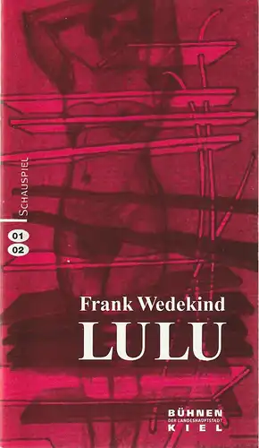 Theater Kiel, Bühnen der Landeshauptstadt Kiel, Raymund Richter, Sünne Katrin Höhn, Eberhard Elmar Zick: Programmheft Frank Wedekind LULU Premiere 8. Juni 2002 Spielzeit 2001 / 2002. 