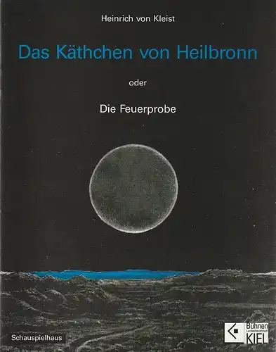 Schauspielhaus Kiel, Bühnen der Landeshauptstadt Kiel, Peter Dannenberg, Brigitte Maier: Programmheft Heinrich von Kleist DAS KÄTHCHEN VON HEILBRONN Premiere 29. September 1990 Spielzeit 1990 / 91. 