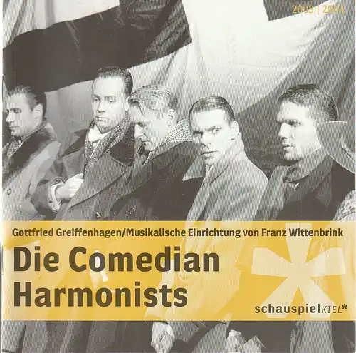 Theater Kiel, Daniel Karasek, Anette Berg, Günther Bechert: Programmheft Gottfried Greiffenhagen DIE COMEDIAN HARMONISTS Premiere 1. November 2003 Spielzeit 2003 / 2004. 