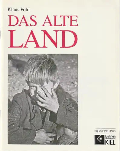 Bühnen der Landeshauptstadt Kiel, Peter Dannenberg, Brigitte Maier: Programmheft Klaus Pohl DAS ALTE LAND Premiere 16. März 1991 Schauspielhaus Kiel Spielzeit 1990 / 91. 
