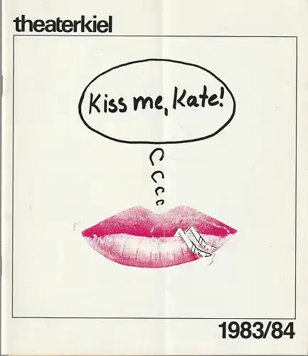 Bühnen der Landeshauptstadt Kiel, Theater Kiel, Horst Fechner, Monika Diebel: Programmheft Cole Porter KISS ME, KATE ! Premiere 11. Februar 1984 Spielzeit 1983 / 84 Heft 11. 