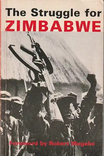 David Martin, Phyllis Johnson: THE STRUGGLE FOR ZIMBABWE - The Chimurenga War. 