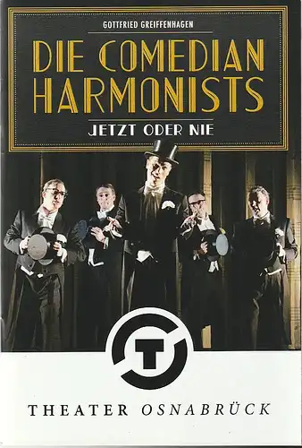 Städtische Bühnen Osnabrück, Dr. Ralf Waldschmidt, Alexander Wunderlich, Jörg Landsberg ( Probenfotos ): Programmheft Gottfried Greiffenhagen DIE COMEDIAN HARMONISTS   JETZT ODER NIE Premiere.. 