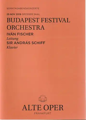 Alte Oper Frankfurt, Stephan Pauly,Gundula Tzschoppe,  Bjorn Woll: Programmheft BUDAPEST FESTIVAL ORCHESTRA 25. November 2018 Grosser Saal Sonntagabendkonzerte. 