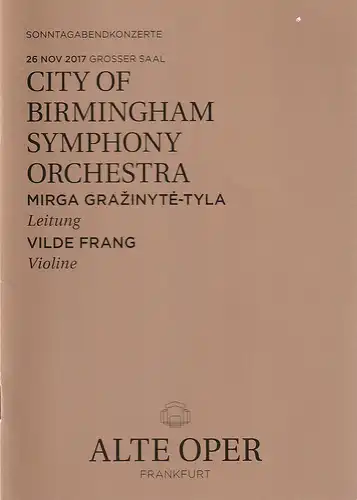 Alte Oper Frankfurt, Stephan Pauly,Gundula Tzschoppe, Karen Allihn: Programmheft CITY OF BIRMINGHAM SYMPHONY ORCHESTRA 26. November 2017  Grosser Saal  Sonntagabendkonzerte. 