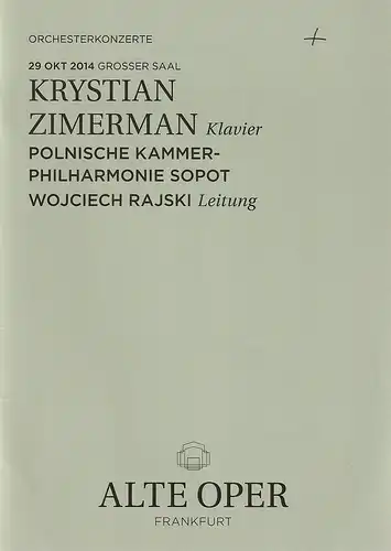 Alte Oper Frankfurt, Stephan Pauly,Gundula Tzschoppe, Karen Allihn: Programmheft KRYSTIAN ZIMERMAN POLNISCHE KAMMER-PHILHARMONIE SOPOT 29. Oktober 2014 Grosser Saal Orchesterkonzerte 2014 / 2015. 