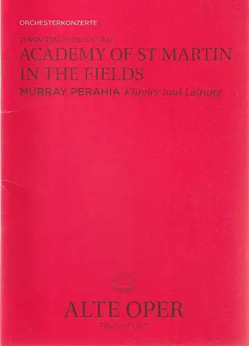 Alte Oper Frankfurt, Stephan Pauly, Karen Allihn: Programmheft ACADEMY OF ST. MARTIN IN THE FIELDS 21. November 2012 Grosser Saal Orchesterkonzerte 2012 / 13. 