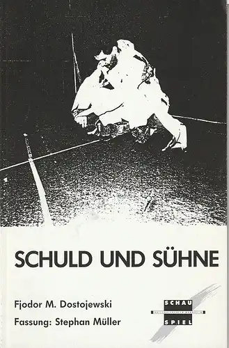 Nationaltheater Mannheim, Arnold Petersen, Juliane Votteler: Programmheft Stephan Müller SCHULD UND SÜHNE Premiere 11. Mai 1990 Spielzeit 1989 / 90 Nr. 15. 