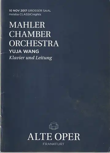 Alte Oper Frankfurt, Stephan Pauly, Gundula Tzschoppe, Karen Allihn: Programmheft MAHLER CHAMBER ORCHESTRA 10. November 2017 Grosser Saal  Helaba CLASSICnights. 