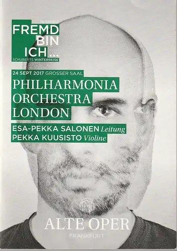 Alte Oper Frankfurt, Stephan Pauly, Gundula Tzschoppe, Karen Allihn: Programmheft PHILHARMONIA ORCHESTRA LONDON 24. September 2017 Grosser Saal Sonntagabendkonzerte Musikfest Fremd bin ich. 