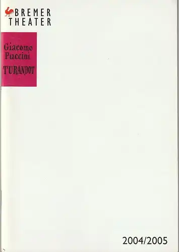 Bremer Theater, Klaus Pierwoß, Jörg Landsberg ( Fotos ), Sara Gasparri, Jascha Kempe: Programmheft Giacomo Puccini TURANDOT Premiere 10. September 2004 Spielzeit 2004 / 2005. 