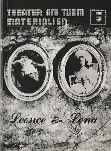 Theater am Turm, Peter Chatel, Philippe Nahoum, Jörg Albrecht, u.a: LEONCE & LENA LESEBUCH Materialien 5 Spielzeit 1974 / 75. 