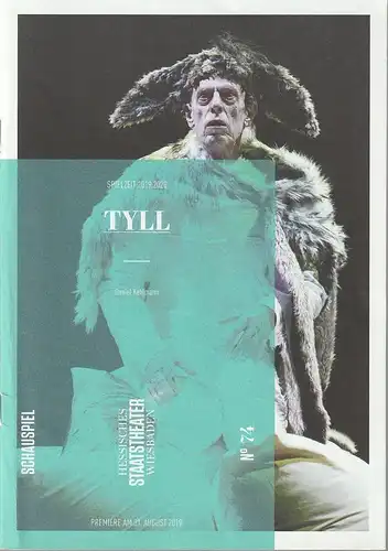 Hessisches Staatstheater Wiesbaden, Uwe Eric Laufenberg, Wolfgang Behrens: Programmheft Daniel Kehlmann TYLL Premiere 31. August 2019 Spielzeit 2019 / 2020 Heft 74. 