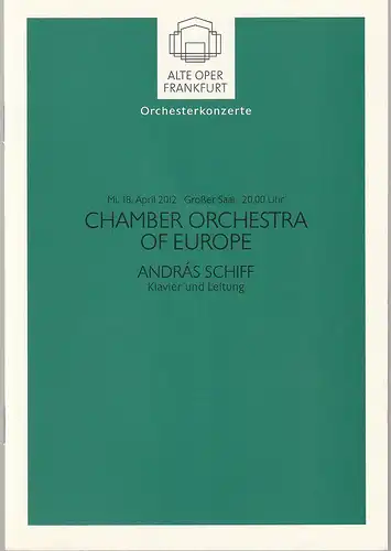 Alte Oper Frankfurt, Stephan Pauly, Karen Allihn: Programmheft CHAMBRE ORCHESTRA OF EUROPE 18.April 2012  Großer Saal Orchesterkonzerte 2011 / 12. 