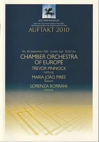Alte Oper Frankfurt, Michael Hocks, Karen Allihn: Programmheft AUFTAKT 2010 CHAMBER ORCHESTRA OF EUROPE 30. September 2010 Großer Saal Konzertsaison 2010 / 2011. 