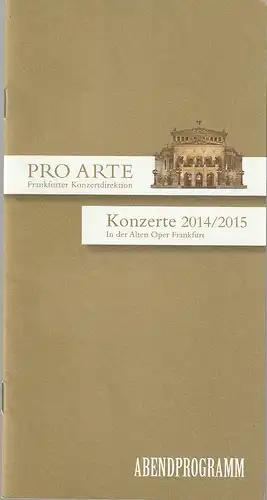 Pro Arte Frankfurter Konzertdirektion, Michael Herrmann, Judith Kissel, Nils Niggemann: Programmheft MIKHAIL PLETNEV, Klavier  8. Dezember 2014 Meisterkonzerte I   Konzerte 2014 / 2015 In der Alten Oper Frankfurt. 