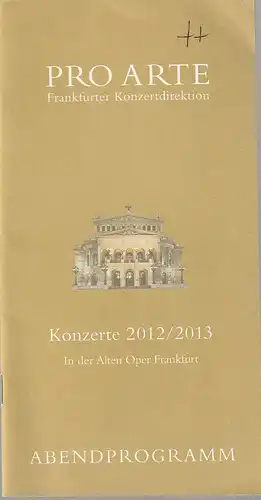 Pro Arte Frankfurter Konzertdirektion, Michael Herrmann, Florian Platt, Philip Niggemann, Claudia Bachmann: Programmheft PIOTR ANDERSZEWSKI Klavier 15. Dezember 2012 Großer Saal Konzerte 2012/ 2013  In der Alten Oper Frankfurt. 