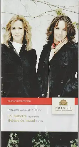 Pro Arte Frankfurter Konzertdirektion, Michael Herrmann, Philip Niggemann, Judith Kissel: Programmheft  SOL GABETTA / HELENE GRIMAUD 20. Januar 2017 Alte Oper Frankfurt. 