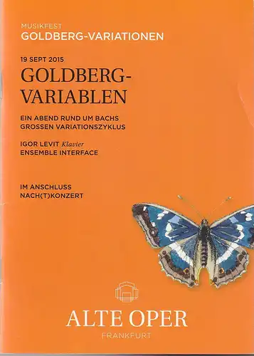 Alte Oper Frankfurt, Stephan Pauly, Gundula Tzschoppe, Karen Allihn: Programmheft GOLDBERG-VARIABLEN 19. September 2015 Grosser Saal Klavierabende 2015 / 2916 Musikfest Goldberg-Variationen  im Anschluss NACH(T)KONZERT. 