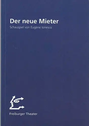 Städtische Bühnen Freiburg im Breisgau, Freiburger Theater, Hans J. Ammann, Ralf Waldschmidt, Dieter Welks: Programmheft Eugene Ionesco DER NEUE MIETER Premiere 27. März 1997 Spielzeit 1996 / 97 Nr. 59. 