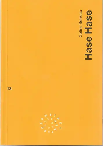 Staatstheater Darmstadt, Peter Girth, Ralf Waldschmidt, Kai-Oliver Sass: Programmheft Coline Serreau Hase Hase Premiere 10. März 1995 Spielzeit 1994 / 95 Nr. 13. 