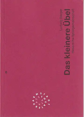 Staatstheater Darmstadt, Peter Girth, Franz Huber, Hessische Spielgemeinschaft: Programmheft Ludwig Berger DAS KLEINERE ÜBEL Premiere 26. November 1995 Spielzeit 1995 / 96 Nr. 6. 