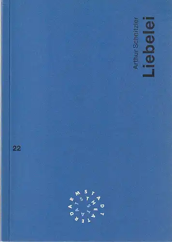 Staatstheater Darmstadt, Peter Girth, Franz Huber: Programmheft Arthur Schnitzler LIEBELEI Premiere 1. Juli 1995 Spielzeit 1994 / 95 Nr. 22. 