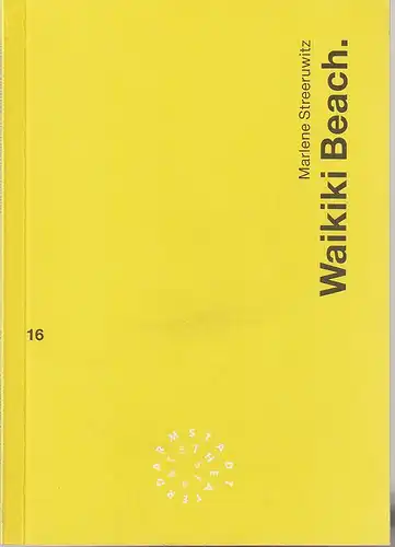 Staatstheater Darmstadt, Peter Girth, Franz Huber, Alexandra Dankert: Programmheft Marlene Streeruwitz WAIKIKI BEACH Premiere 4. April 1996 Spielzeit 1995 / 96 Nr. 16. 