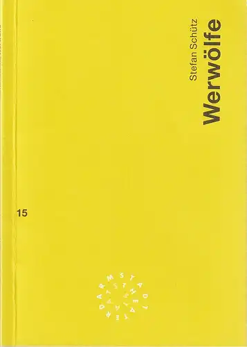 Staatstheater Darmstadt, Peter Girth, Heike Wintz, Anna Hertzog: Programmheft Stefan Schütz WERWÖLFE Premiere 7. April 1995 Spielzeit 1994 / 95 Nr. 15. 