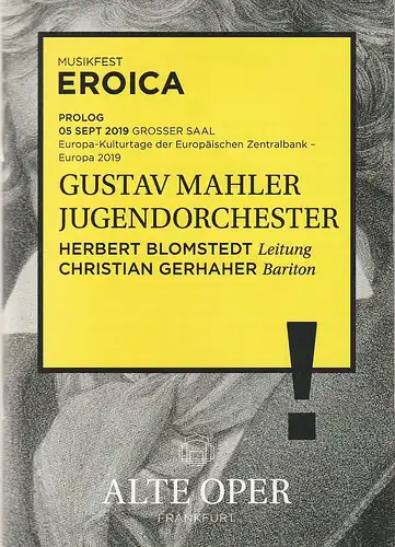 Alte Oper Frankfurt, Stephan Pauly, Gundula Tzschoppe, Jens Schubbe, Bjorn Woll: Programmheft GUSTAV MAHLER JUGENDORCHESTER 5. September 2019 Grosser Saal Orchesterkonzerte  MUSIKFEST EROICA. 