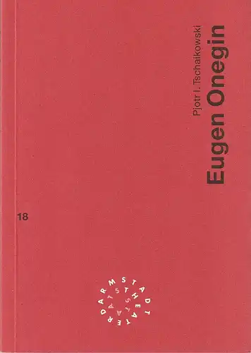 Staatstheater Darmstadt, Peter Girth, Paul Esterhazy: Programmheft Pjotr I. Tschaikowski EUGEN ONEGIN Premiere 22. Mai 1994 Spielzeit 1993 / 94 Nr. 18. 