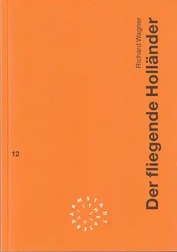 Staatstheater Darmstadt, Peter Girth, Barbara Beyer: Programmheft Richard Wagner DER FLIEGENDE HOLLÄNDER Premiere 11. Februar 1995 Spielzeit 1994 / 95 Nr. 12. 