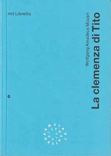 Staatstheater Darmstadt, Peter Girth, Ute Haferburg: Programmheft Wolfgang Amadeus Mozart LA CLEMENZA DI TITO Premiere 19. Dezember 1993 Spielzeit 1993 / 94 Nr. 6. 