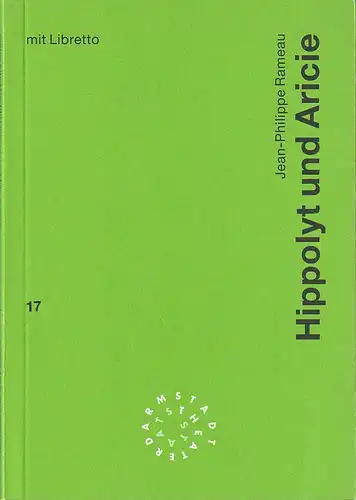 Staatstheater Darmstadt, Peter Girth, Anette Schlopsnies: Programmheft Jean-Philippe Rameau HIPPOLYT UND ARICIE Premiere 14. April 1996 Spielzeit 1995 / 96 Nr. 17. 