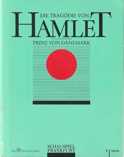 Schauspiel Frankfurt, Brigitte Landes, Sabine Lecher, Inge Rambow ( Fotographie ): Programmheft William Shakespeare HAMLET Premiere 26. Oktober 1985 Spielzeit 1985 / 86 Nr. 1. 