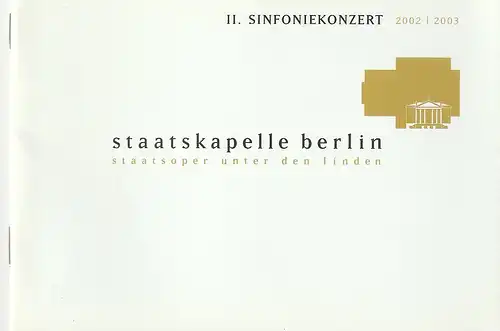 Staatsoper Unter den Linden, Steffen A. Schmidt, Geeske Otten, Sebastian Ritschel: Programmheft II. SINFONIEKONZERT STAATSKAPELLE BERLIN 16. + 17. Oktober 2002. 