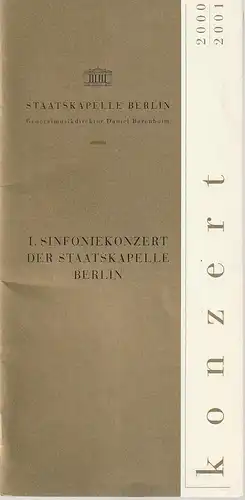 Staatsoper Unter den Linden, Daniel Barenboim, Georg Quander, Ralf Waldschmidt, Rolf Kanzler: Programmheft I. SINFONIEKONZERT DER STAATSKAPELLE BERLIN 12. + 13. September 2000 Konzerthaus Berlin Spielzeit 2000 / 2001. 