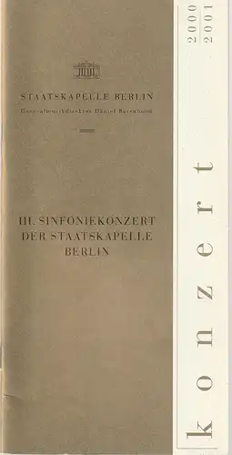 Staatsoper Unter den Linden, Daniel Barenboim, Georg Quander, Regula Rapp, Rolf Kanzler: Programmheft III. SINFONIEKONZERT DER STAATSKAPELLE BERLIN 21. + 22. November 2000 Konzerthaus Berlin Spielzeit 2000 / 2001. 