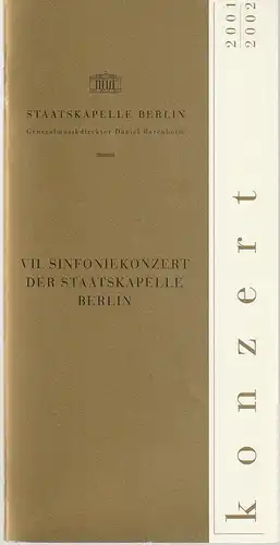 Staatsoper Unter den Linden, Daniel Barenboim, Georg Quander, Ilse Ungeheuer, Christian Fuhrhop, Rolf Kanzler: Programmheft VII. SINFONIEKONZERT DER STAATSKAPELLE BERLIN 28. + 29. Mai 2002 Konzerthaus Berlin Spielzeit 2001 / 2002. 