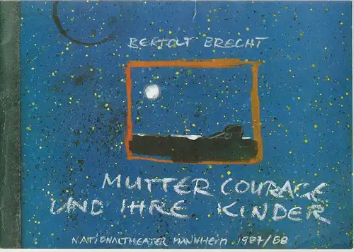 Nationaltheater Mannheim, Arnold Petersen, Eilhard Jacobs: Programmheft Bertolt Brecht MUTTER COURAGE UND IHRE KINDER Premiere 10. Januar 1988 Spielzeit 1987 / 88 Nr. 7. 